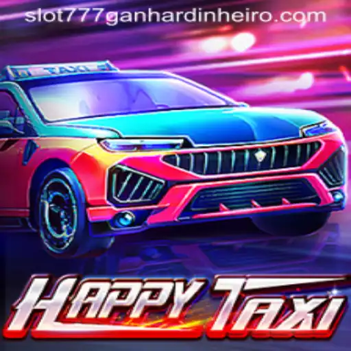 Exploring HappyTaxi: The Thrilling Slot 777 Ganhar Dinheiro Game