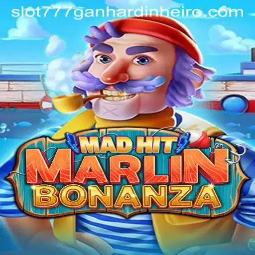 Discover the Excitement of MadHitMarlinBonanza: Unlock the Secrets of Slot 777 Ganhar Dinheiro