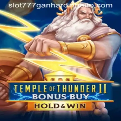 Mastering TempleofThunderIIBonusBuy: Your Guide to Winning Big with Slot 777 Ganhar Dinheiro